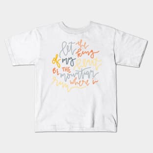 king of my heart christian worship lyrics design Kids T-Shirt